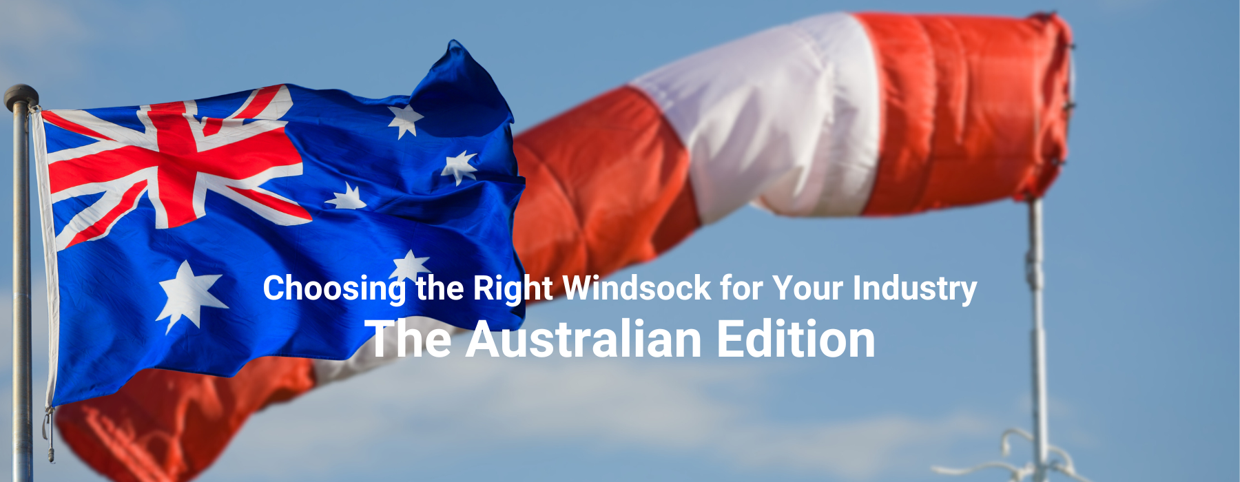 Choosing the Right Windsock for Your Industry: An Australia Buyer’s Guide